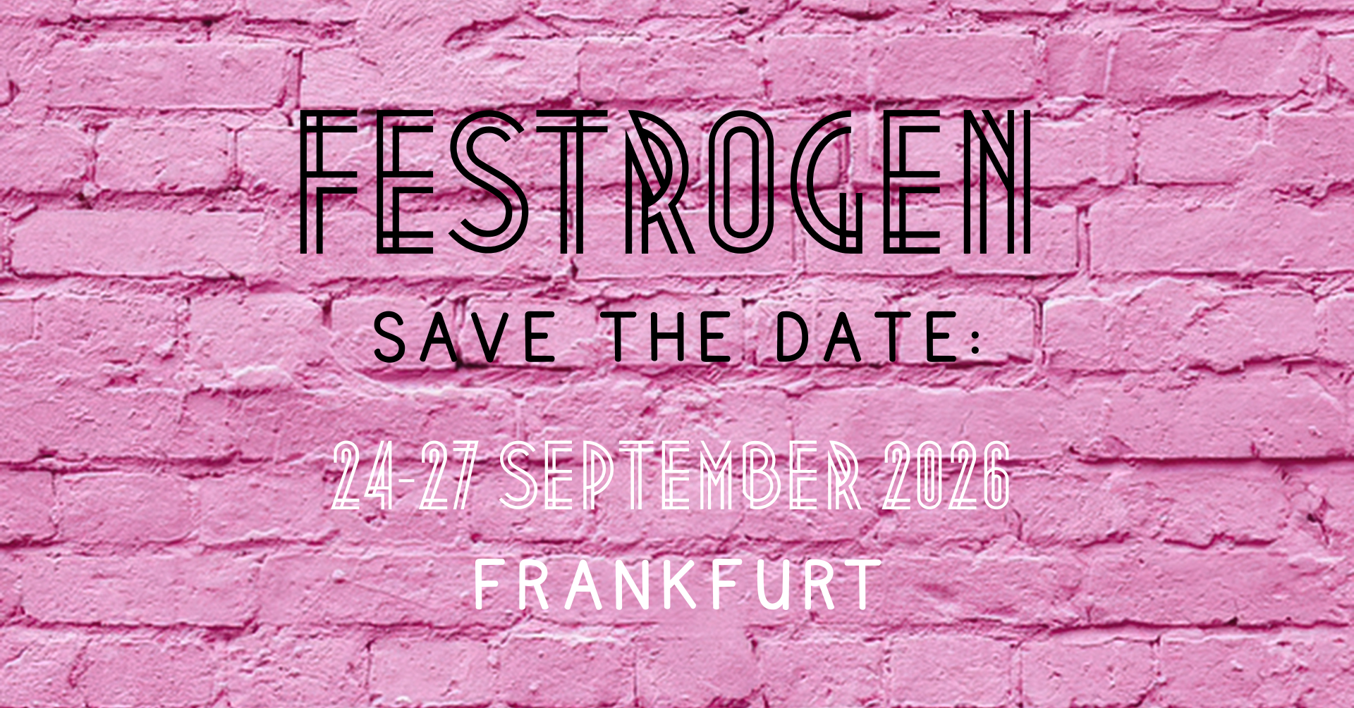 pink brick wall with text saying festrogen save the date